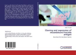 Cloning and expression of recombinant Fasciola antigen¿ di Nahed Hussien edito da LAP Lambert Academic Publishing