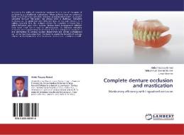 Complete denture occlusion and mastication di Abdul Razzaq Ahmed, Muhammad Usman Muneer, Umair Hassan edito da LAP Lambert Academic Publishing