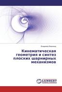Kinematicheskaya geometriya i sintez ploskih sharnirnyh mehanizmov di Vladimir Verhovod edito da LAP Lambert Academic Publishing
