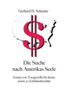 Die Suche nach Amerikas Seele di Gerhard D. Schuster edito da TWENTYSIX