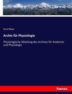 Archiv für Physiologie di Ernst Mayr edito da hansebooks