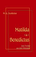Matilda - Das Weib des Satans & Bruder Benedictus und das Mädchen di M. G. Scultetus edito da Books on Demand