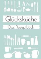 Glücksküche: Das Rezeptbuch zum Selberschreiben di Nicole Neuberger edito da Books on Demand
