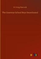 The Grammar School Boys Snowbound di H. Irving Hancock edito da Outlook Verlag