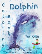 Dolphin Coloring Book For Kids di V. Adams edito da MerBtour