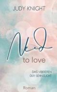 Need to Love di Judy Knight edito da Books on Demand