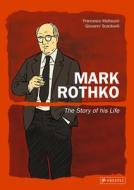 Mark Rothko Graphic Novel: The Story Of His Life di Francesco Matteuzzi edito da Prestel