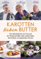 Karotten lieben Butter di Gunter Frank, Léa Linster, Michael Wink edito da Knaus Albrecht
