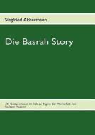 Die Basrah Story di Siegfried Akkermann edito da Books on Demand