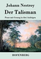 Der Talisman di Johann Nestroy edito da Hofenberg