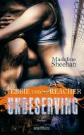 Undeserving - Debbie und Preacher di Madeline Sheehan edito da Sieben-Verlag