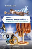 Pssst ... streng vertraulich di Helmut Zöpfl edito da Südost-Verlag
