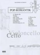 Pop Romance for Cello: 11 Pieces for Violin or Viola or Cello or Flute and Piano di Manfred Schmitz edito da AMA Verlag