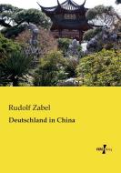 Deutschland in China di Rudolf Zabel edito da Vero Verlag