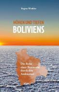 Höhen und Tiefen Boliviens di Regina Winkler edito da Verlagshaus Schlosser
