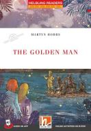 The Golden Man + audio on app di Martyn Hobbs edito da Helbling Verlag GmbH