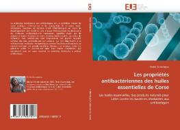 Les propriétés antibactériennes des huiles essentielles de Corse di Elodie Guinoiseau edito da Editions universitaires europeennes EUE