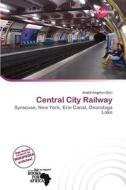 Central City Railway edito da Duct Publishing