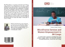 Microfinance Services and Women Empowerment in DR Congo di Emmanuel Bahati Cimanuka edito da Editions universitaires europeennes EUE