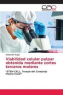 Viabilidad celular pulpar obtenida mediante cortes terceros molares di Sebastián Krupp edito da Editorial Académica Española
