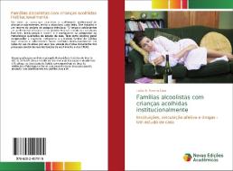 Familias Alcoolistas Com Criancas Acolhidas Institucionalmente di Luisa N Pereira Lara edito da Novas Edicoes Academicas