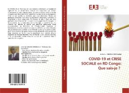 COVID-19 et CRISE SOCIALE en RD Congo: Que sais-je ? di Antoine Mbangi Mbonzale edito da ED UNIVERSITAIRES EUROPEENNES