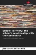School-Territory: the school's relationship with the community di José Gustavo Da Silva Melo edito da Our Knowledge Publishing