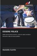 ESSERE FELICE di Danielle Currlin edito da Edizioni Sapienza
