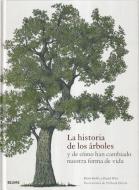La historia de los árboles y de cómo han cambiado nuestra forma de vida di Kevin Hobbs, David West edito da BLUME (Naturart)