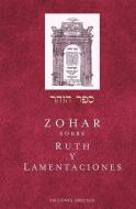 Zohar Sobre Ruth Y Lamentaciones di Rabi Shimon Bar Iojai edito da OBELISCO PUB INC