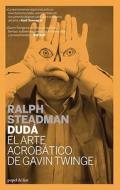 Duda: El Arte Acrobatico de Gavin Twinge di Ralph Steadman edito da Global Rhythm Press
