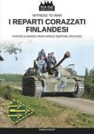 I Reparti Corazzati Finlandesi di Cucut Carlo Cucut edito da Luca Cristini Editore (Soldiershop)