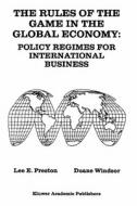 The Rules of the Game in the Global Economy di Lee E. Preston, Duane Windsor edito da Springer Netherlands