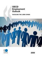 Oecd Employment Outlook 2009 di OECD Publishing edito da Organization For Economic Co-operation And Development (oecd
