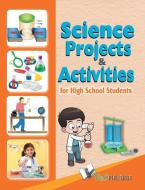 Science Projects & Activities di Vikas Khatri edito da V&S Publishers