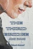 The Third Bridge di Jane Evans edito da APS Books