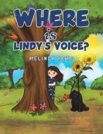 Where is Lindy's Voice? di Melinda Peto edito da Austin Macauley