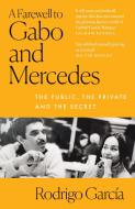 A Farewell To Gabo And Mercedes di Rodrigo Garcia edito da HarperCollins Publishers