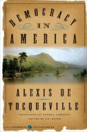 Democracy in America di Alexis De Tocqueville edito da PERENNIAL