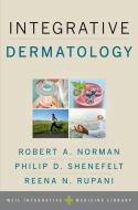 Integrative Dermatology di Robert A. Norman edito da OXFORD UNIV PR