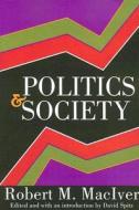 Politics and Society di Robert Maciver edito da Routledge