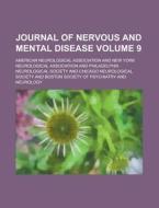 Journal Of Nervous And Mental Disease (volume 9) di American Neurological Association edito da General Books Llc