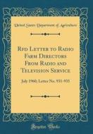 RFD Letter to Radio Farm Directors from Radio and Television Service: July 1960; Letter No. 931-935 (Classic Reprint) di United States Department of Agriculture edito da Forgotten Books