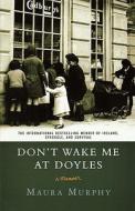 Don't Wake Me at Doyles di Maura Murphy edito da St. Martins Press-3PL
