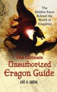 The Ultimate Unauthorized Eragon Guide di Lois H. Gresh edito da St. Martins Press-3PL