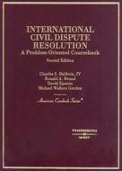 International Civil Dispute Resolution di Charles Baldwin, Ronald Brand, David Epstein edito da West Academic