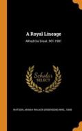 A Royal Lineage edito da Franklin Classics