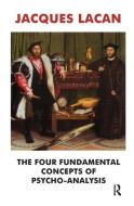 The Four Fundamental Concepts of Psycho-Analysis di Jacques Lacan edito da Taylor & Francis Ltd