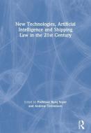 New Technologies, Artificial Intelligence And Shipping Law In The 21st Century edito da Taylor & Francis Ltd