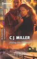 Hiding His Witness di C. J. Miller edito da Harlequin